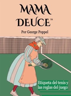 Mama Deuce: Etiqueta del tenis y las reglas del juego - Poppel, George