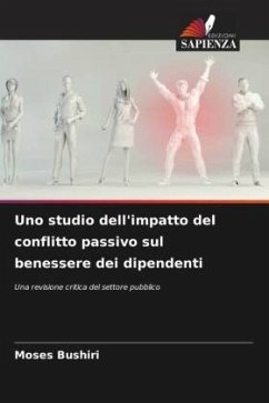 Uno studio dell'impatto del conflitto passivo sul benessere dei dipendenti - Bushiri, Moses