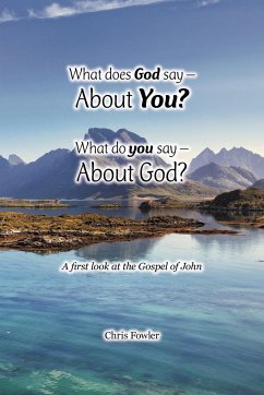 What Does God Say -About You? What Do You Say -About God? - Fowler, Chris