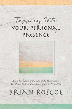 Tapping Into Your Personal Presence - Roscoe, Brian