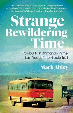 Strange Bewildering Time - Abley, Mark