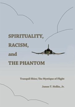 Spirituality, Racism, and the Phantom: Tranquil Skies; The Mystique of Flight - Hollin, James T.