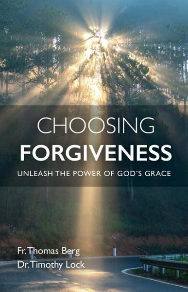Choosing Forgiveness Choosing Forgiveness