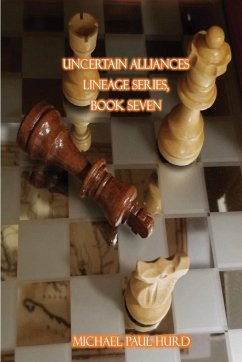 Uncertain Alliances - Hurd, Michael Paul