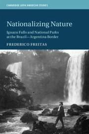 Nationalizing Nature - Freitas, Frederico