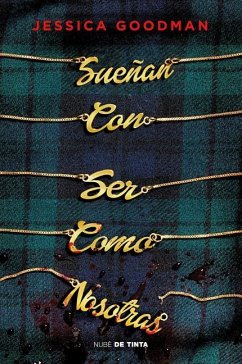 Sueñan Con Ser Como Nosotras / They Wish They Were Us - Goodman, Jessica