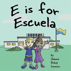 E is for Escuela - Simmons, Shawna Bishop
