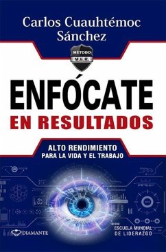 Enfócate En Resultados - Sanchez, Carlos Cuauhtemoc