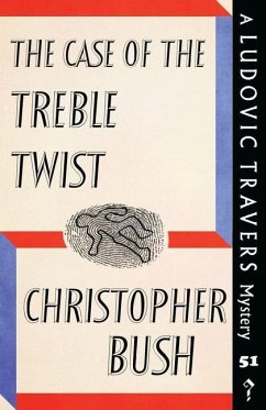 The Case of the Treble Twist: A Ludovic Travers Mystery - Bush, Christopher