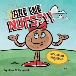 Are We Nuts?!!: Starring Wally Walnut - Campbell, Jean M.