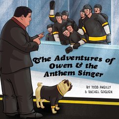 The Adventures of Owen & the Anthem Singer - Angilly, Todd; Goguen, Rachel