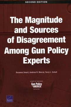The Magnitude and Sources of Disagreement Among Gun Policy Experts - Smart, Rosanna; Morral, Andrew R; Schell, Terry L