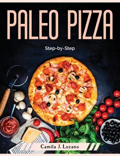 Paleo Pizza: Step-by-Step - Camila J Lozano