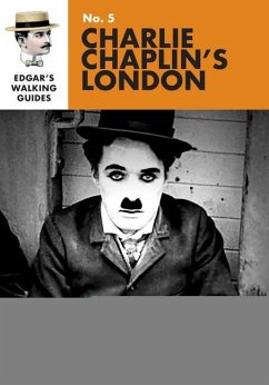 Edgar's Guide to Charlie Chaplin's London - Jones, Richard; Wood, Adam