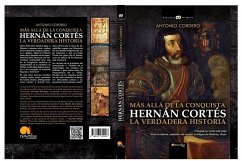 Hernán Cortés. La Verdadera Historia - Cordero, Antonio