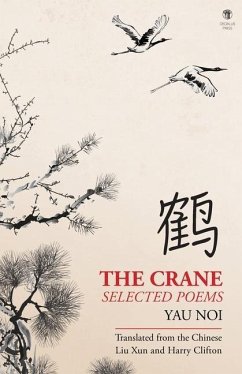 The Crane: Selected Poems - Yau, Noi