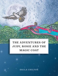 The Adventures of Judy, Rosie & the Magic Coat - Chilton, Paula