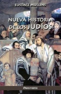 Nueva historia de los judíos - Mullins, Eustace