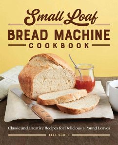 Small Loaf Bread Machine Cookbook - Scott, Elle