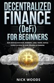 Decentralized Finance (DeFi) for Beginners: DeFi and Blockchain, Borrow, Lend, Trade, Save & Invest in Peer to Peer Lending & Farming (eBook, ePUB)