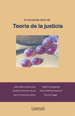 A cincuenta años de Teoría de la Justicia - Gargarella, Roberto; Dieterlen Struck, Paulette; Martínez Navarro, Emilio