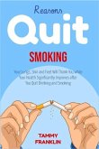 Reasons Quit Smoking: Your Lungs, Skin and Feet Will Thank You while Your Health Significantly Improves after You Quit Drinking and Smoking