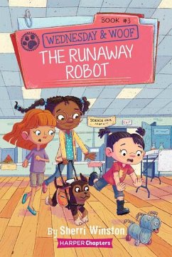 Wednesday and Woof #3: The Runaway Robot - Winston, Sherri