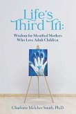 Life's Third Tri: Wisdom for Mystified Mothers Who Love Adult Children
