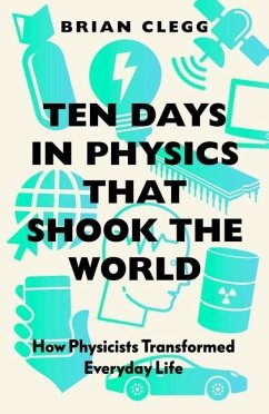 Ten Days in Physics that Shook the World - Clegg, Brian