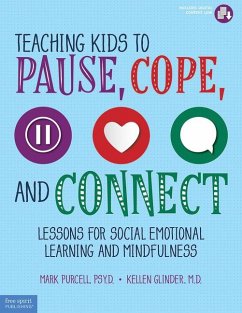 Teaching Kids to Pause, Cope, and Connect - Purcell, Mark; Glinder, Kellen