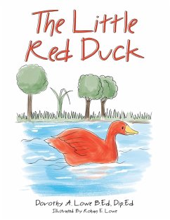 The Little Red Duck - Lowe B. Ed. Dip. Ed, Dorothy A.