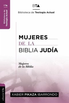 Mujeres de la Biblia Judía - Ibarrondo, Xabier Pikaza