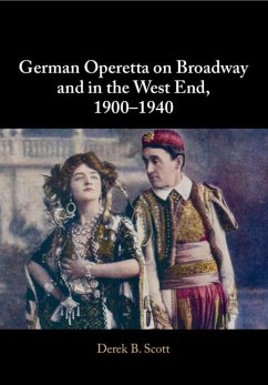 German Operetta on Broadway and in the West End, 1900-1940 - Scott, Derek B. (University of Leeds)