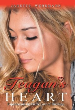 Teagan's Heart - Wehrmann, Janette