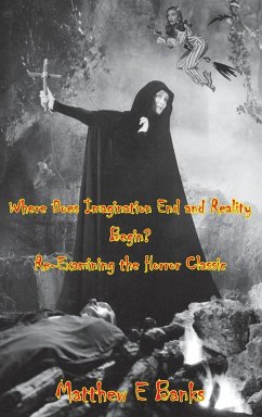 Where Does Imagination End and Reality Begin? Re-Examining the Horror Classic (hardback) - Banks, Matthew E.