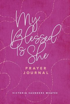 My Blessed Is She Prayer Journal - Saunders McAfee, Victoria