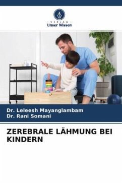 ZEREBRALE LÄHMUNG BEI KINDERN - Mayanglambam, Dr. Leleesh;Somani, Dr. Rani