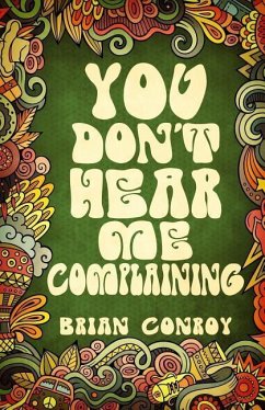 You Don't Hear Me Complaining - Conroy, Brian