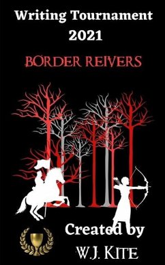 Writing Tournament 2021: Border Reivers - Kite, W. J.