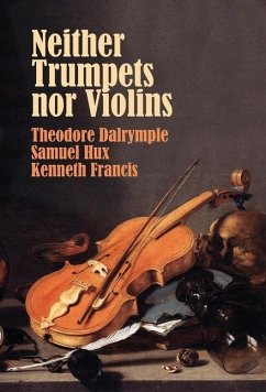 Neither Trumpets Nor Violins - Dalrymple, Theodore; Hux, Samuel; Francis, Kenneth