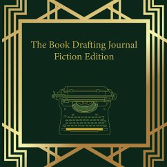 The Book Drafting Journal Fiction Edition - Arnold, Dacia M