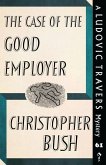 The Case of the Good Employer: A Ludovic Travers Mystery