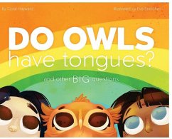Do Owls Have Tongues? And Other Big Questions - Hayward, Coral