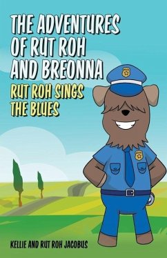 The Adventures of Rut Roh and Breonna: Rut Roh Sings the Blues - Jacobus, Kellie