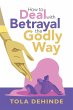 How to Deal with Betrayal the Godly Way - Bild 1