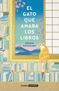El Gato Que Amaba Los Libros / The Cat Who Saved Books - Natsukawa, Sosuke