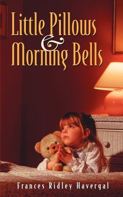 Little Pillows and Morning Bells - Havergal, Frances Ridley