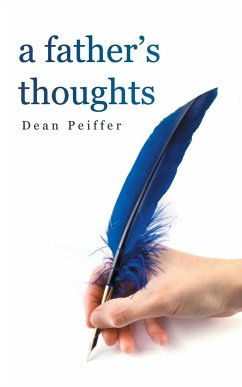 A Father's Thoughts - Peiffer, Dean