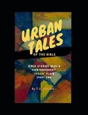 Urban Tales of the Bible (Pt.1) Bible Stories with a Contemporary Urban Flair