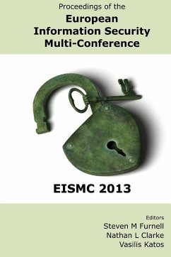 Proceedings of the European Information Security Multi-Conference (EISMC 2013) - Clarke, Nathan; Furnell, Steven; Katos, Vasilis
